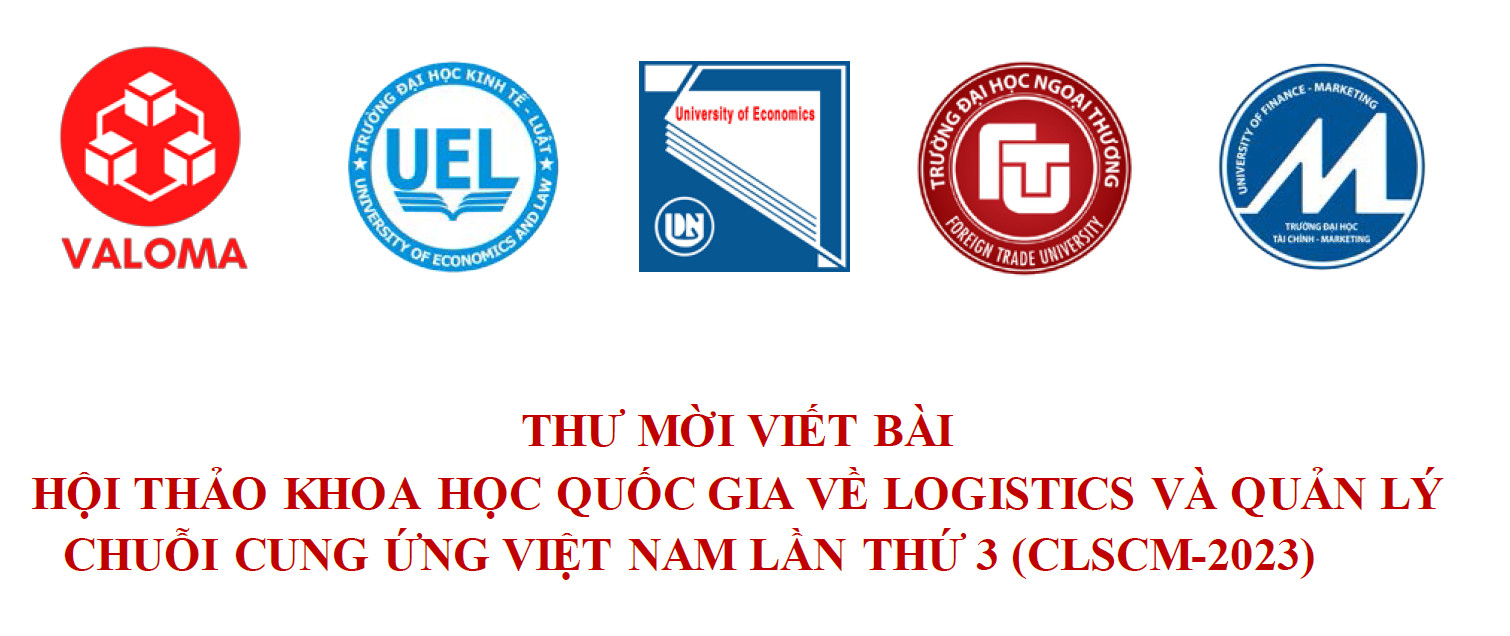 Thư mời viết bài Hội thảo khoa học quốc gia về logistics và quản lý chuỗi cung ứng Việt Nam lần thứ 3 (CLSCM-2023)